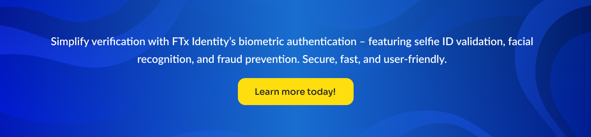 FTx Identity’s Biometric Authentication Features